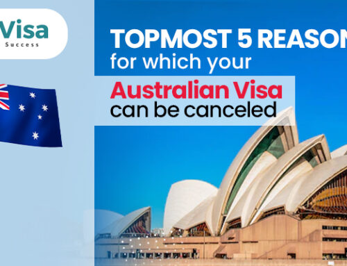 TOP MOST 5 REASONS FOR WHICH YOUR AUSTRALIAN VISAS CAN BE CANCELLED
